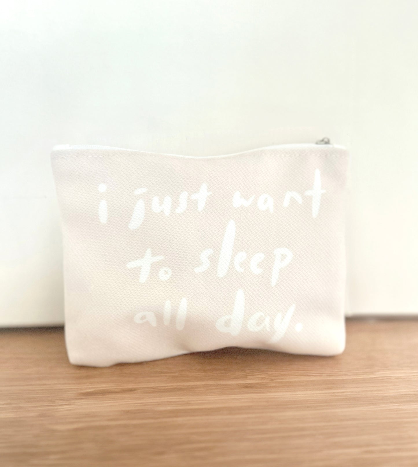Miss Ng Yuk Statement I Just want to Sleep all Day Make Up Pouch
