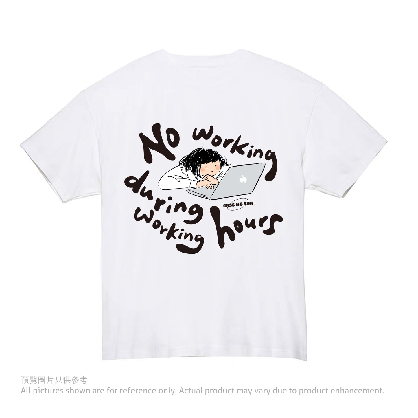 Miss Ng Yuk No Working During Working Hours T Shirt