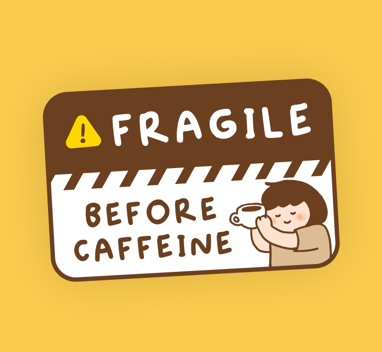 吳郁小姐警告系列 #14 Fragile Before Caffine | 行李 電腦 防水貼紙